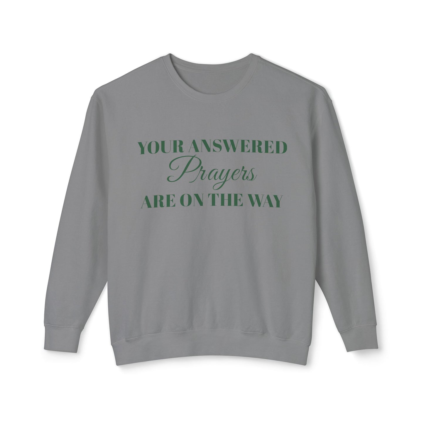 Prayer Sweatshirt — "Your Answered Prayers Are On The Way" Inspirational Crewneck