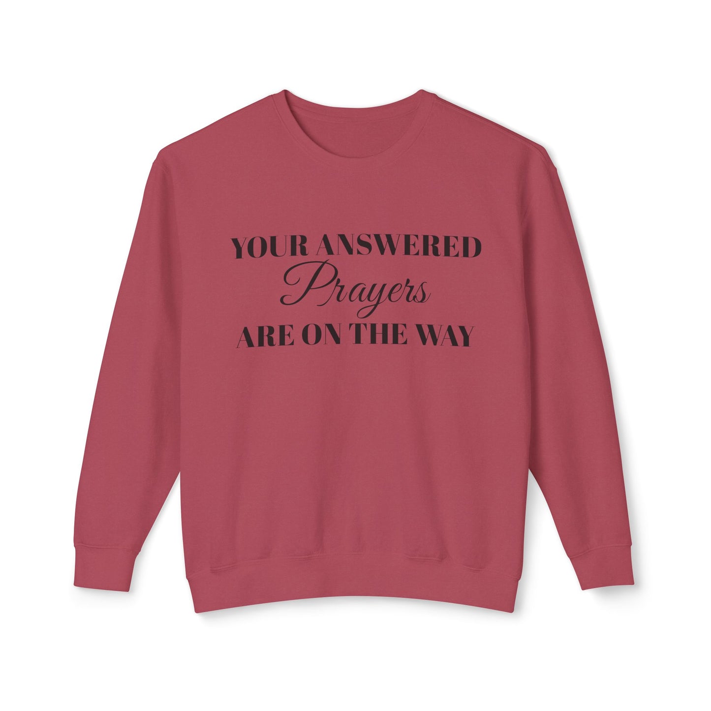 Prayer Sweatshirt — "Your Answered Prayers Are On The Way" Inspirational Crewneck