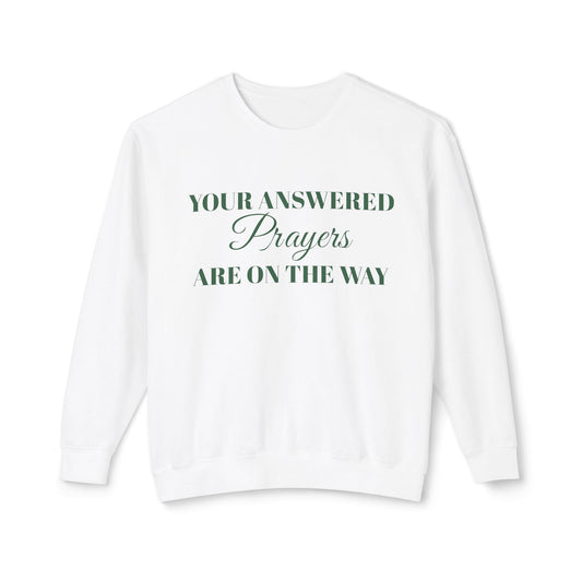 Prayer Sweatshirt — "Your Answered Prayers Are On The Way" Inspirational Crewneck